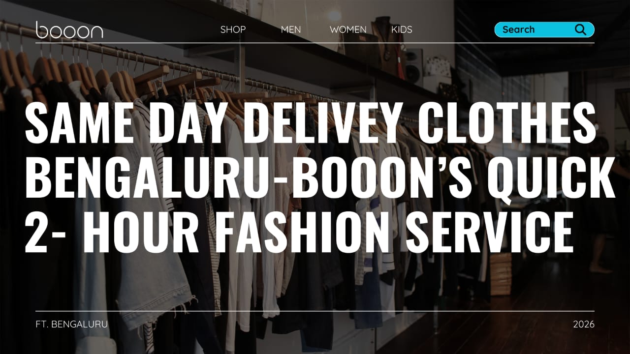 Same Day Delivery Clothes Bangalore – Booon’s Quick 2-Hour Fashion Service